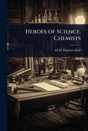 Cover image for Heroes of Science. Chemists