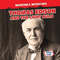 Cover image for Thomas Edison and the Light Bulb