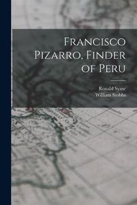 Cover image for Francisco Pizarro, Finder of Peru