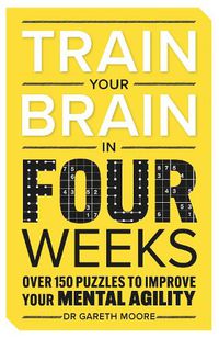 Cover image for Train Your Brain in Four Weeks