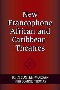 Cover image for New Francophone African and Caribbean Theatres