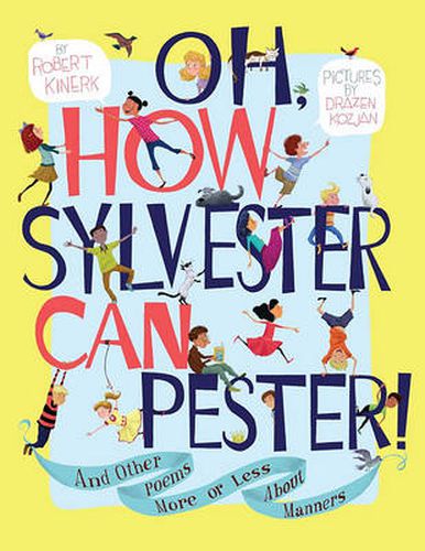 Oh, How Sylvester Can Pester!: And Other Poems More or Less About Manners