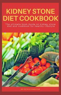 Cover image for Kidney Stone Diet Cookbook