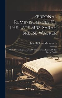 Cover image for Personal Reminiscences Of The Late Mrs. Sarah Breese Walker