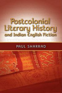 Cover image for Postcolonial Literary History and Indian English Fiction