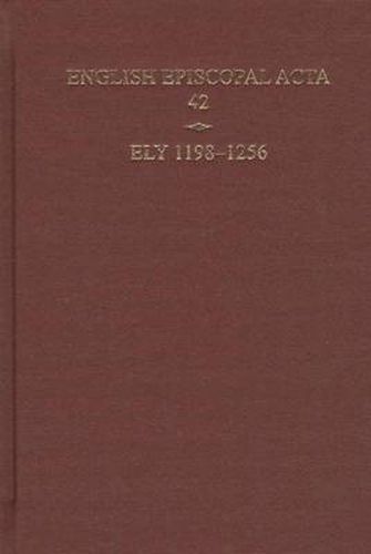 Cover image for English Episcopal Acta 42 , Ely, 1198-1256