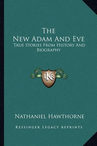 Cover image for The New Adam and Eve: True Stories from History and Biography