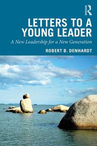 Cover image for Letters to a Young Leader: A New Leadership for a New Generation