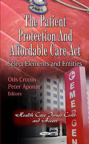 Cover image for Patient Protection & Affordable Care Act: Select Elements & Entities