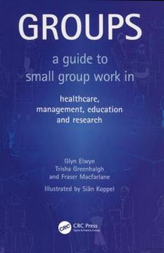 Cover image for Groups: A guide to small group work in healthcare, management, education and research