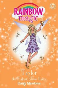 Cover image for Rainbow Magic: Taylor the Talent Show Fairy: The Showtime Fairies Book 7