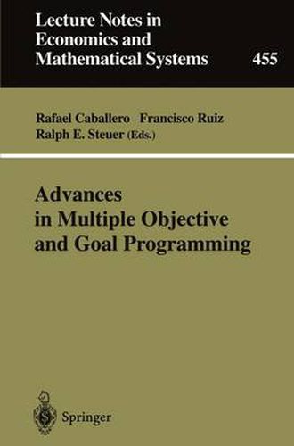 Cover image for Advances in Multiple Objective and Goal Programming: Proceedings of the Second International Conference on Multi-Objective Programming and Goal Programming, Torremolinos, Spain, May 16-18, 1996