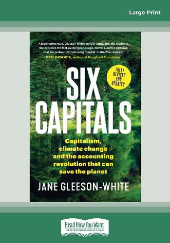 Six Capitals Updated Edition: Capitalism, climate change and the accounting revolution that can save the planet