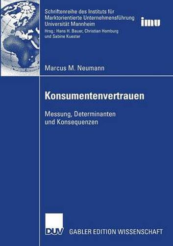 Konsumentenvertrauen: Messung, Determinanten, Konsequenzen