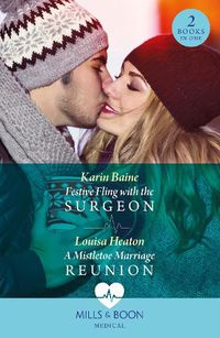 Cover image for Festive Fling With The Surgeon / A Mistletoe Marriage Reunion