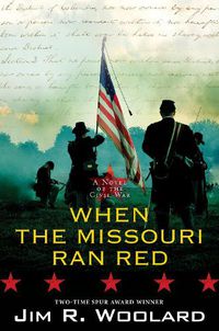 Cover image for When the Missouri Ran Red: A Novel of the Civil War
