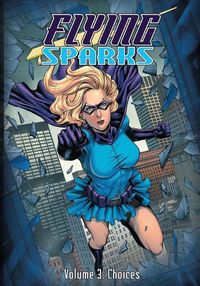 Cover image for Flying Sparks Volume 3: Choices