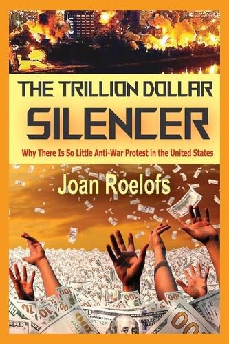 Cover image for The Trillion Dollar Silencer: Why There Is So Little Anti-War Protest in the United States