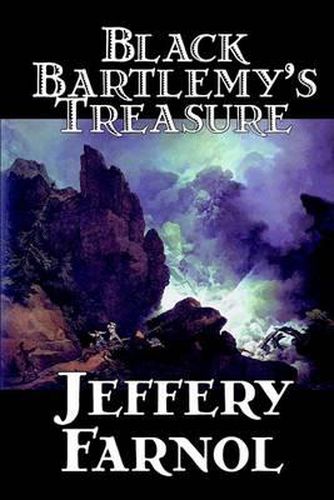 Black Bartlemy's Treasure by Jeffery Farnol, Fiction, Action & Adventure, Historical, Classics