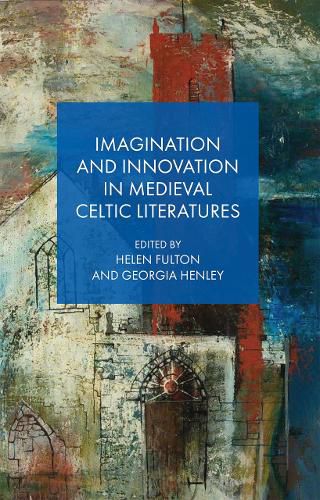 Cover image for Imagination and Innovation in Medieval Celtic Literatures