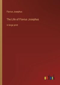 Cover image for The Life of Flavius Josephus