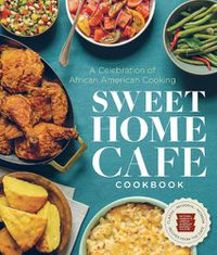 Cover image for Sweet Home Cafe Cookbook: A Celebration of African American Cooking