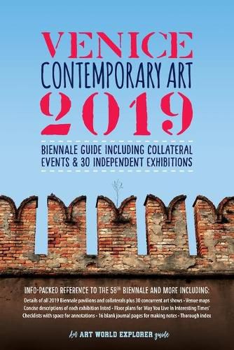 Cover image for Venice Contemporary Art 2019: Biennale Guide Including Collateral Events & 30 Independent Exhibitions: Info-Packed Reference to The 58th Biennale & More; Descriptions, Listings, Maps, Addresses, Index