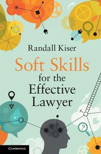 Cover image for Soft Skills for the Effective Lawyer