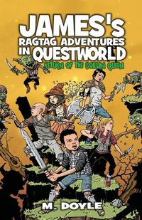 Cover image for James's Ragtag Adventures in Questworld: Return of the Goblin Queen