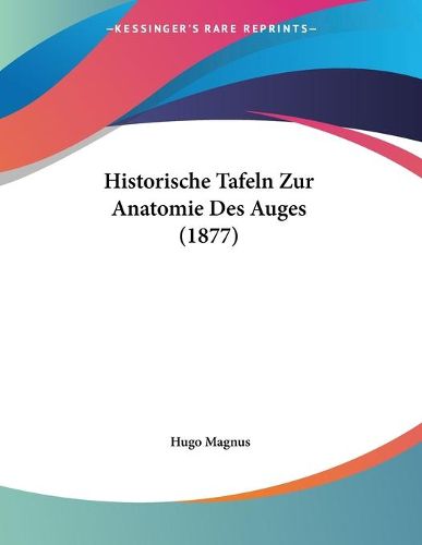 Cover image for Historische Tafeln Zur Anatomie Des Auges (1877)