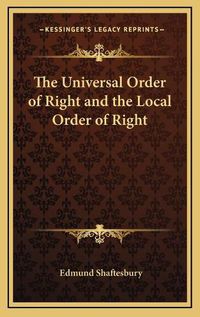 Cover image for The Universal Order of Right and the Local Order of Right