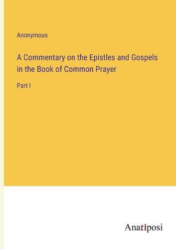 Cover image for A Commentary on the Epistles and Gospels in the Book of Common Prayer