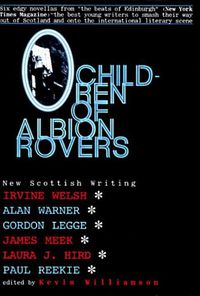 Cover image for Children of Albion Rovers: An Anthology of New Scottish Writing