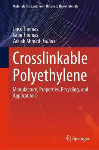 Cover image for Crosslinkable Polyethylene: Manufacture,  Properties, Recycling, and Applications