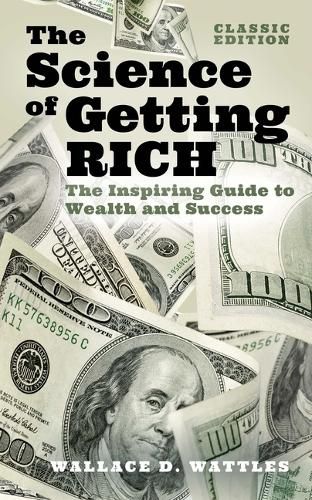 The Science of Getting Rich: The Inspiring Guide to Wealth and Success