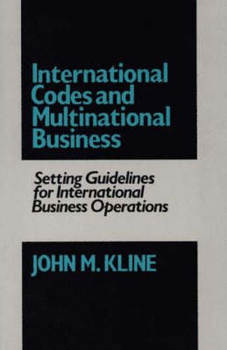 Cover image for International Codes and Multinational Business: Setting Guidelines for International Business Operations