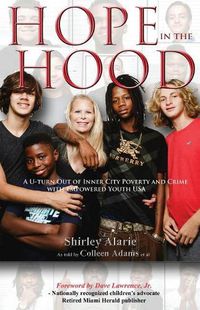 Cover image for Hope in the Hood: A U-Turn Out of Inner City Poverty and Crime with Empowered Youth USA