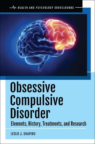 Cover image for Obsessive Compulsive Disorder: Elements, History, Treatments, and Research