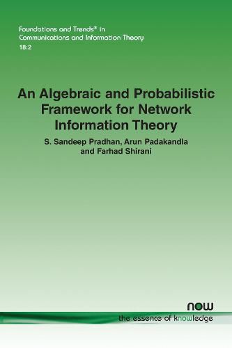 Cover image for An Algebraic and Probabilistic Framework for Network Information Theory