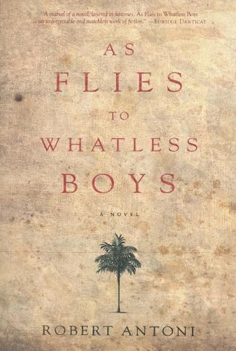 Cover image for As Flies To Whatless Boys: A Novel