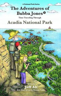 Cover image for The Adventures of Bubba Jones (#3): Time Traveling Through Acadia National Park