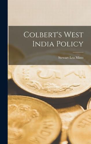 Cover image for Colbert's West India Policy