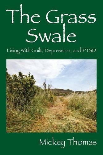 The Grass Swale: Living With Guilt, Depression, and PTSD