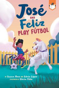 Cover image for Jose and Feliz Play Futbol