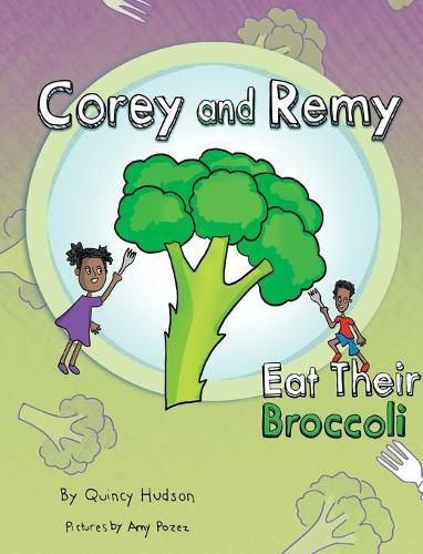 Cover image for Corey and Remy Eat Their Broccoli