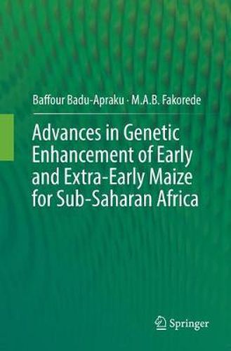 Cover image for Advances in Genetic Enhancement of Early and Extra-Early Maize for Sub-Saharan Africa