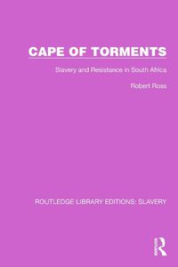 Cover image for Cape of Torments: Slavery and Resistance in South Africa