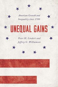 Cover image for Unequal Gains: American Growth and Inequality since 1700