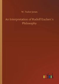 Cover image for An Interpretation of Rudolf Euckens Philosophy