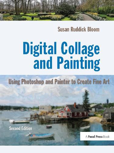 Cover image for Digital Collage and Painting: Using Photoshop and Painter to Create Fine Art